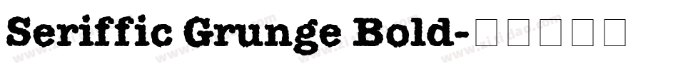 Seriffic Grunge Bold字体转换